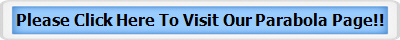 Please Click Here To Visit Our Parabola Page!!
